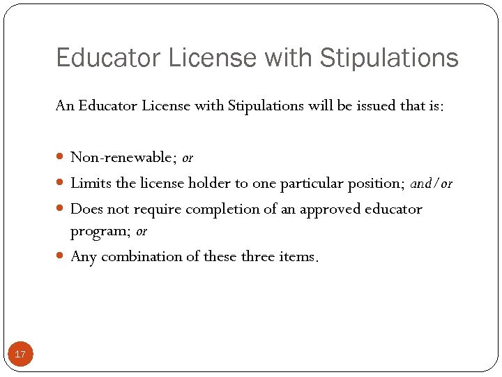 Educator License with Stipulations An Educator License with Stipulations will be issued that is:
