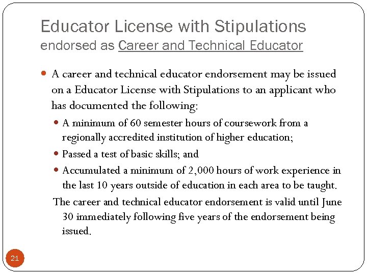 Educator License with Stipulations endorsed as Career and Technical Educator A career and technical
