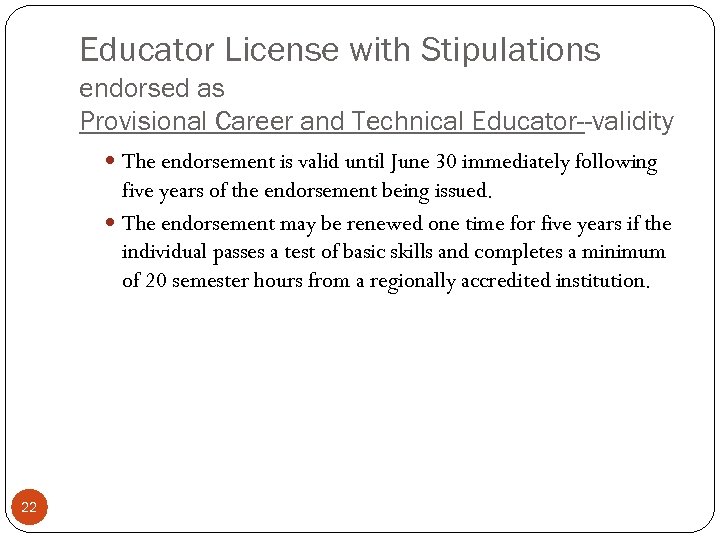 Educator License with Stipulations endorsed as Provisional Career and Technical Educator--validity The endorsement is