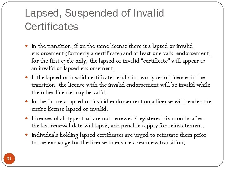 Lapsed, Suspended of Invalid Certificates In the transition, if on the same license there