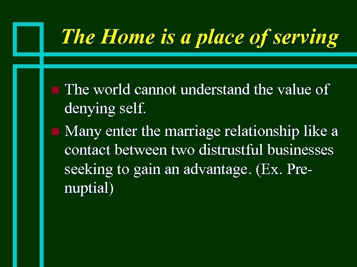 The Home is a place of serving The world cannot understand the value of