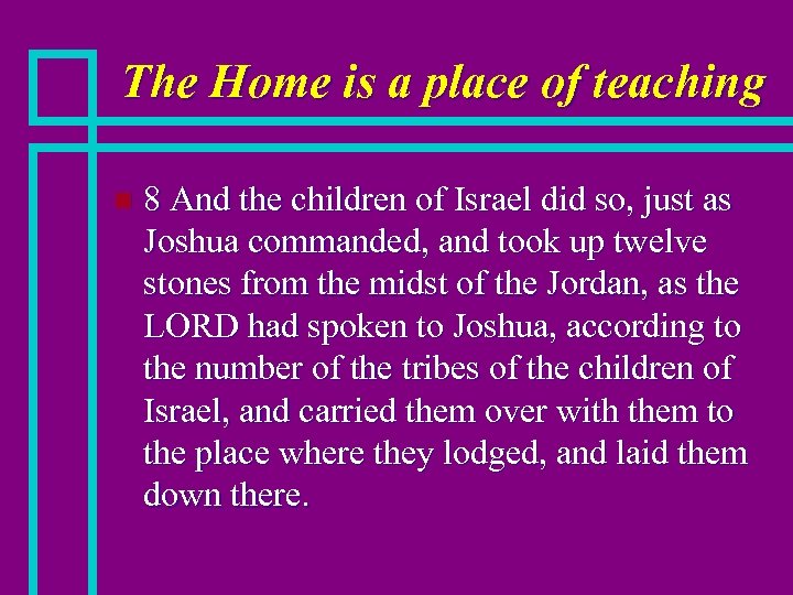 The Home is a place of teaching n 8 And the children of Israel