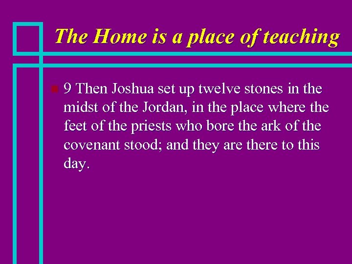 The Home is a place of teaching n 9 Then Joshua set up twelve