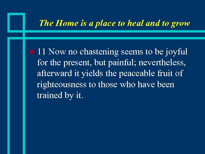 The Home is a place to heal and to grow n 11 Now no