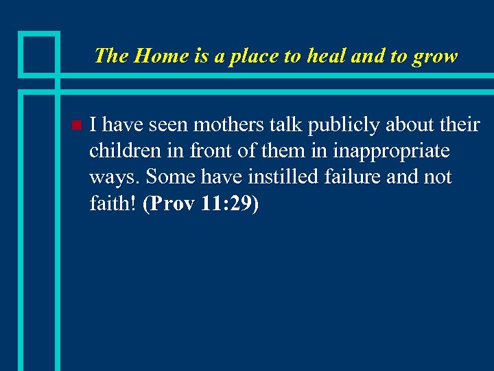 The Home is a place to heal and to grow n I have seen