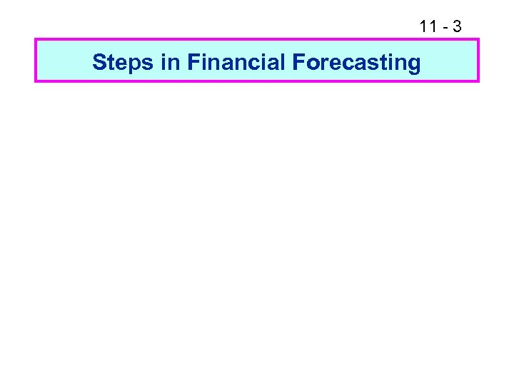 11 - 3 Steps in Financial Forecasting 