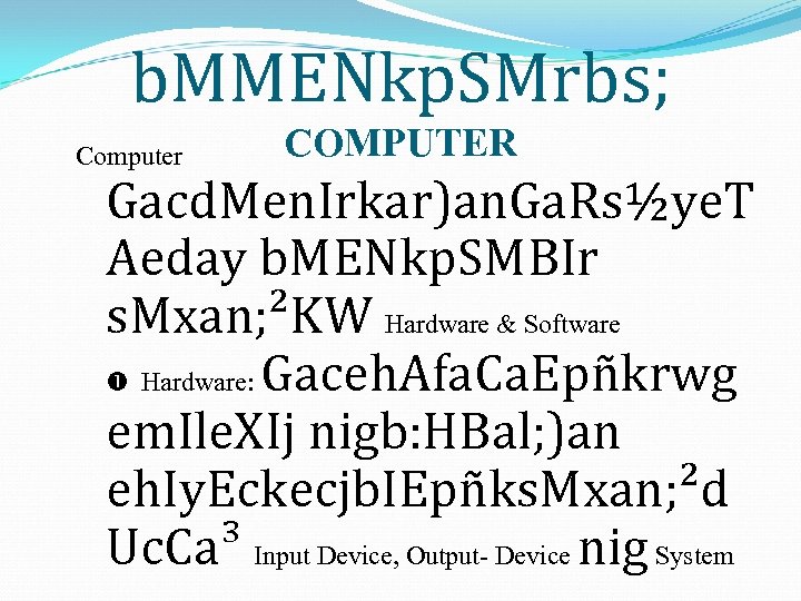 b. MMENkp. SMrbs; Computer COMPUTER Gacd. Men. Irkar)an. Ga. Rs½ye. T Aeday b. MENkp.