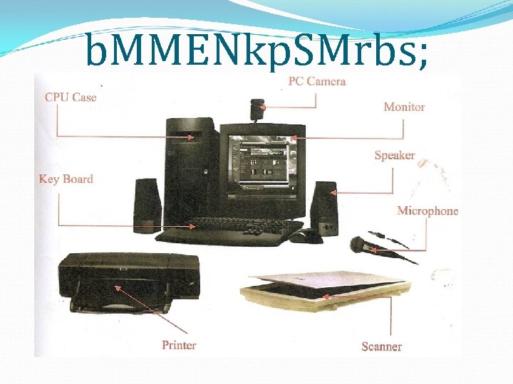 b. MMENkp. SMrbs; COMPUTER 