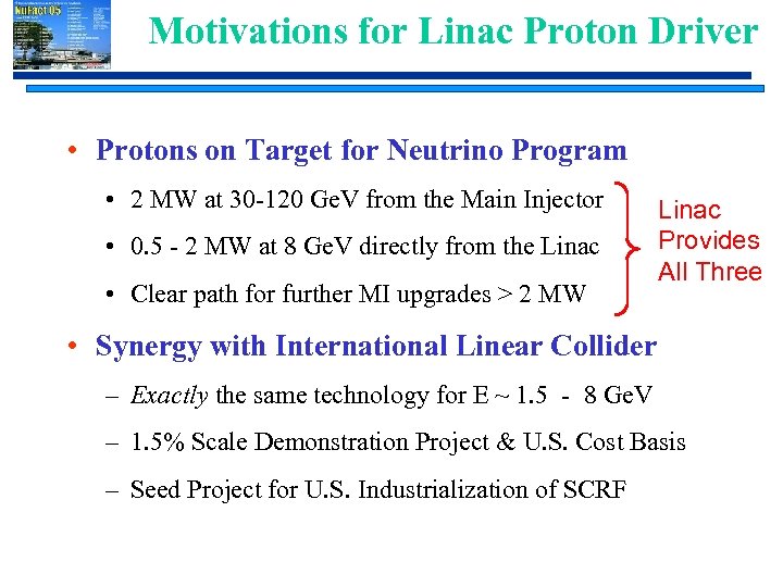 Motivations for Linac Proton Driver • Protons on Target for Neutrino Program • 2