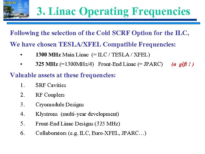3. Linac Operating Frequencies Following the selection of the Cold SCRF Option for the