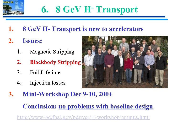 6. 8 Ge. V H- Transport 1. 8 Ge. V H- Transport is new