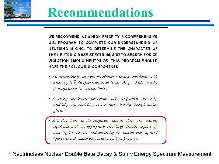 Recommendations + Neutrinoless Nuclear Double Beta Decay & Sun n Energy Spectrum Measurement 