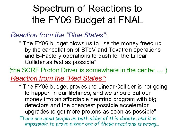 Spectrum of Reactions to the FY 06 Budget at FNAL Reaction from the “Blue
