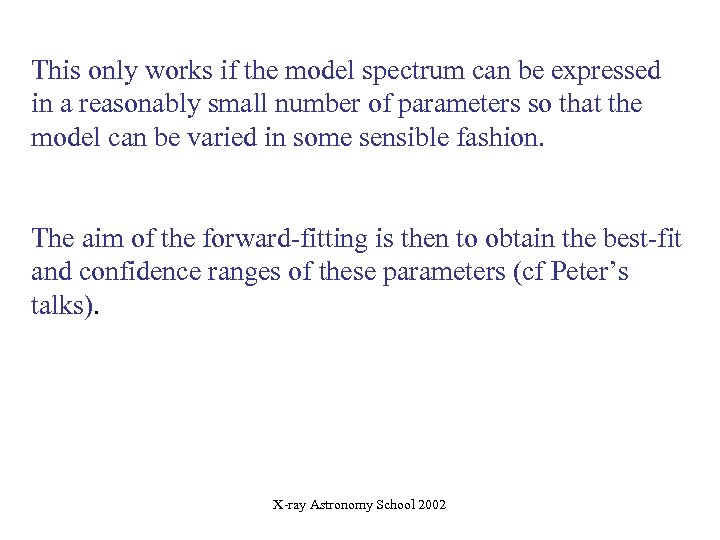 This only works if the model spectrum can be expressed in a reasonably small