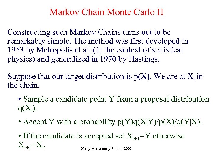 Markov Chain Monte Carlo II Constructing such Markov Chains turns out to be remarkably