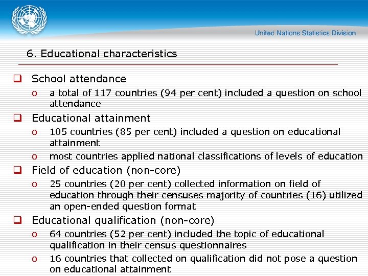 6. Educational characteristics q School attendance o a total of 117 countries (94 per