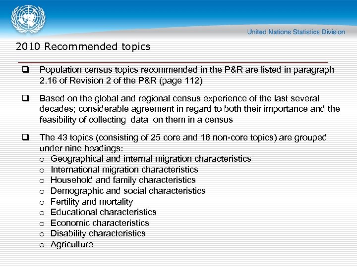 2010 Recommended topics q Population census topics recommended in the P&R are listed in