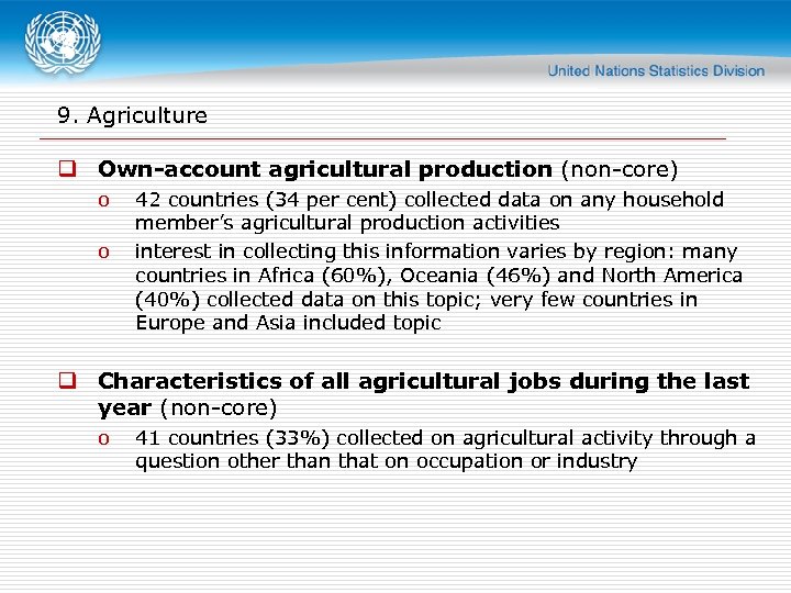 9. Agriculture q Own-account agricultural production (non-core) o o 42 countries (34 per cent)