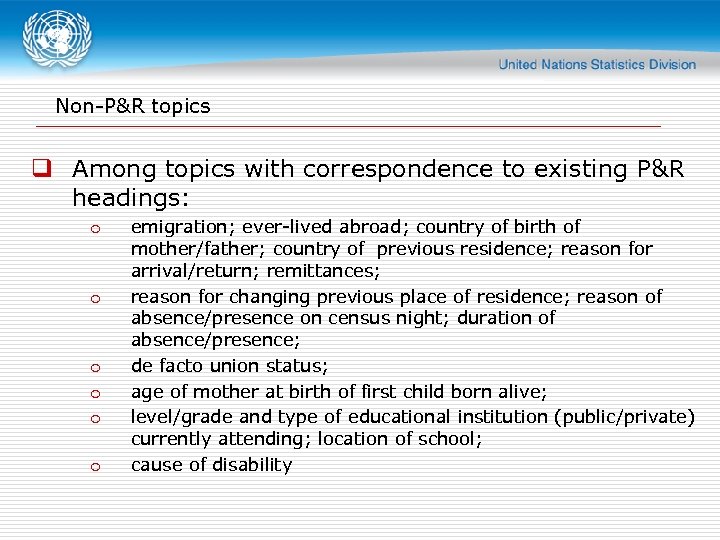 Non-P&R topics q Among topics with correspondence to existing P&R headings: o o o