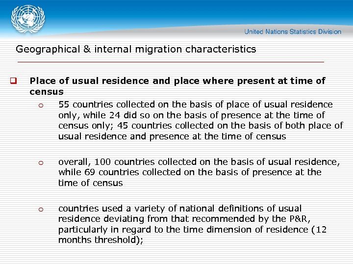 Geographical & internal migration characteristics q Place of usual residence and place where present