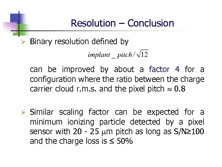 Resolution – Conclusion Ø Binary resolution defined by can be improved by about a