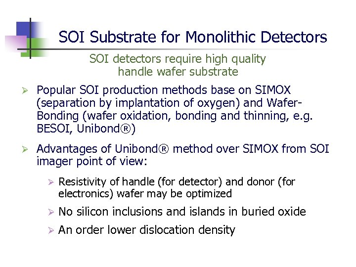 SOI Substrate for Monolithic Detectors SOI detectors require high quality handle wafer substrate Ø