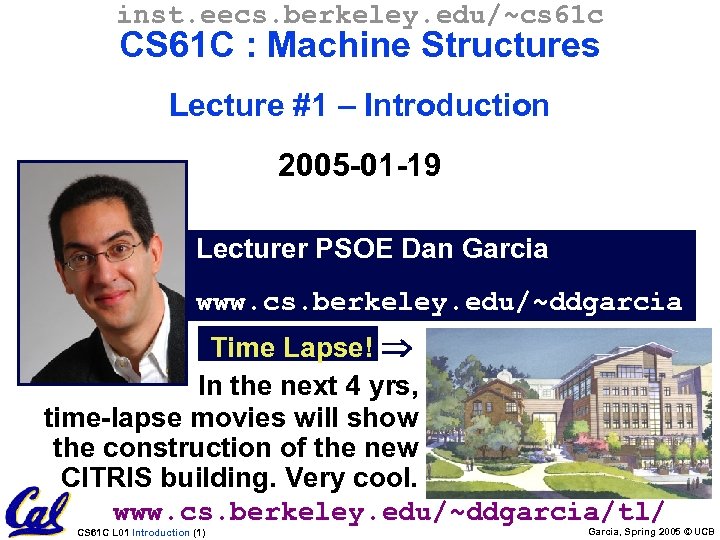 inst. eecs. berkeley. edu/~cs 61 c CS 61 C : Machine Structures Lecture #1