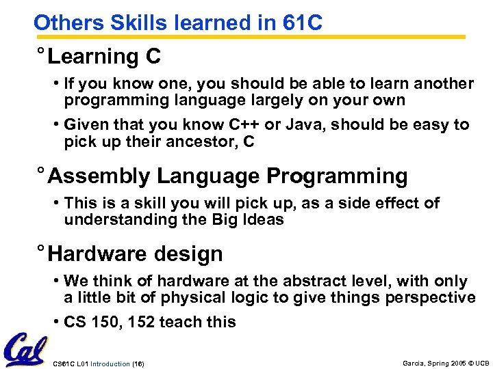 Others Skills learned in 61 C ° Learning C • If you know one,