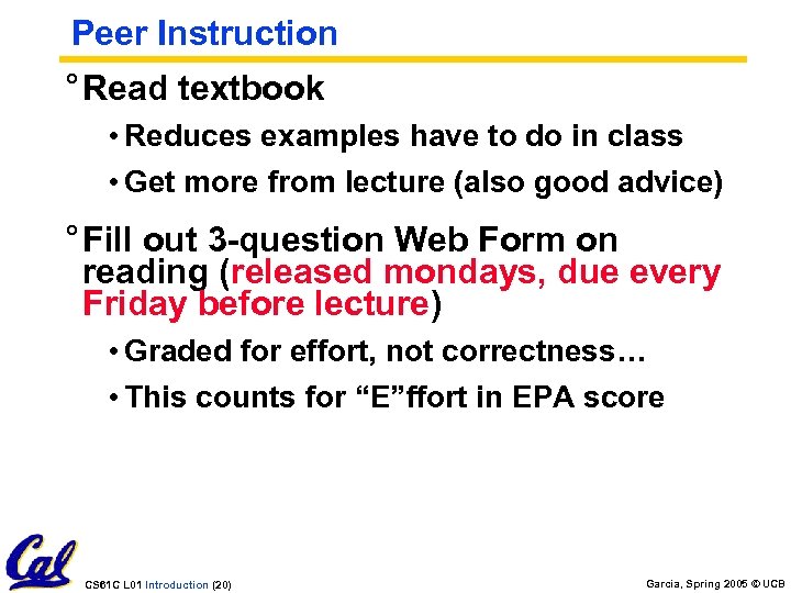 Peer Instruction ° Read textbook • Reduces examples have to do in class •