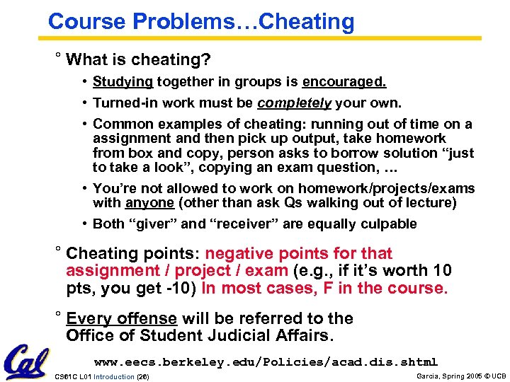 Course Problems…Cheating ° What is cheating? • Studying together in groups is encouraged. •