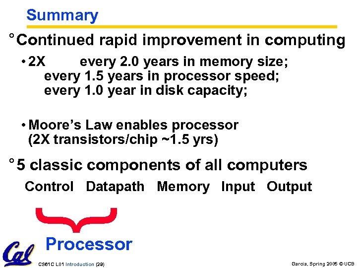 Summary ° Continued rapid improvement in computing • 2 X every 2. 0 years