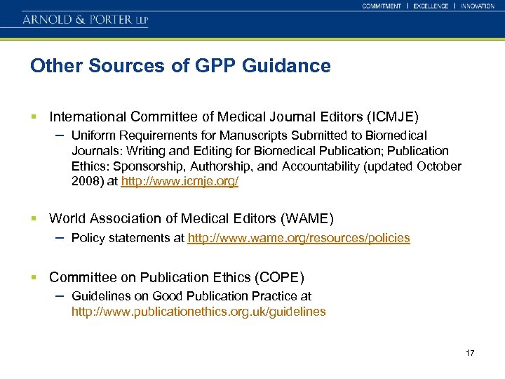 Other Sources of GPP Guidance § International Committee of Medical Journal Editors (ICMJE) –