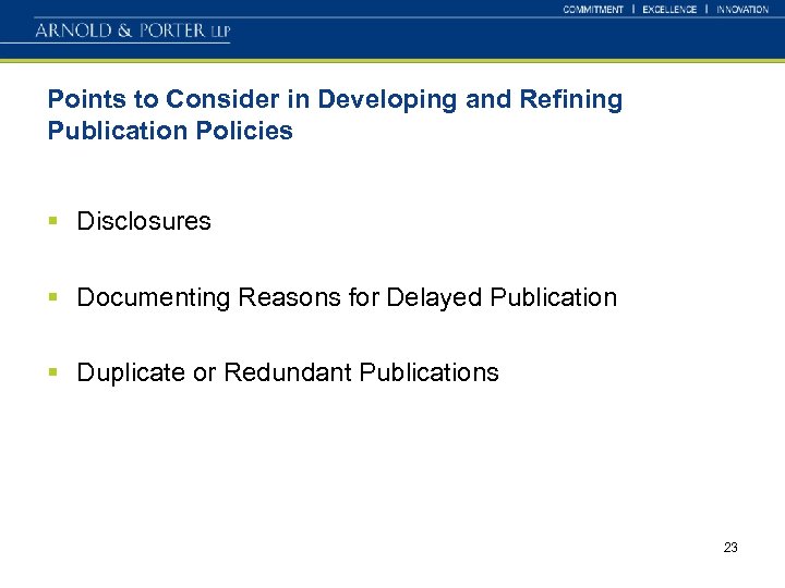 Points to Consider in Developing and Refining Publication Policies § Disclosures § Documenting Reasons