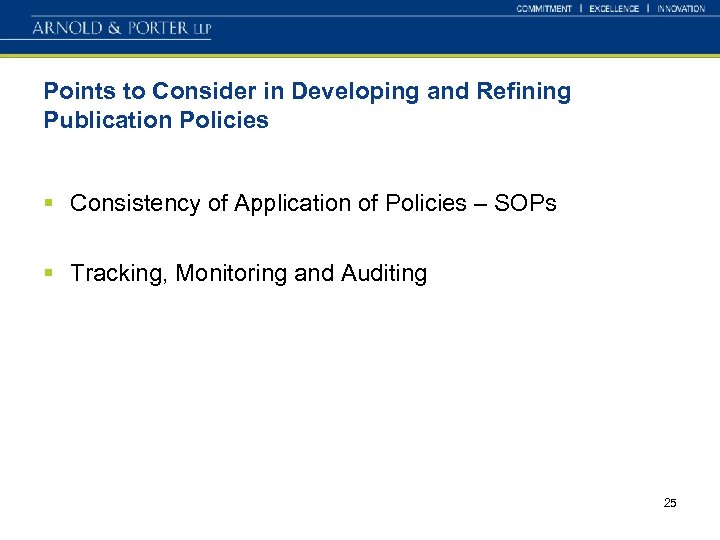 Points to Consider in Developing and Refining Publication Policies § Consistency of Application of