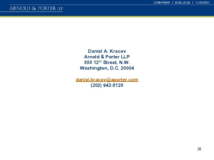 Daniel A. Kracov Arnold & Porter LLP 555 12 th Street, N. W. Washington,