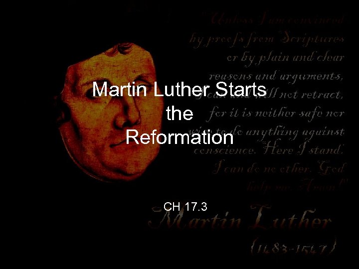 Martin Luther Starts the Reformation CH 17. 3 