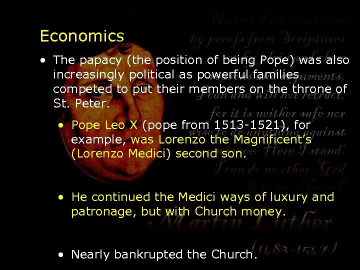 Economics • The papacy (the position of being Pope) was also increasingly political as