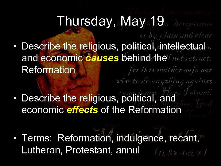 Thursday, May 19 • Describe the religious, political, intellectual and economic causes behind the