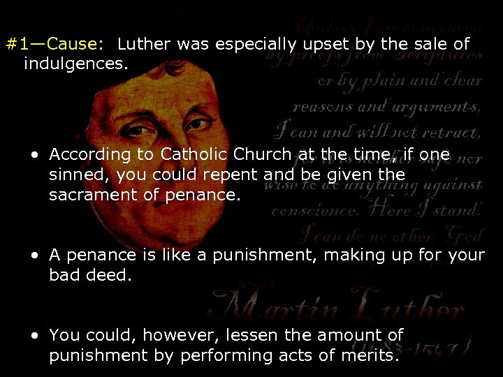 #1—Cause: Luther was especially upset by the sale of indulgences. • According to Catholic