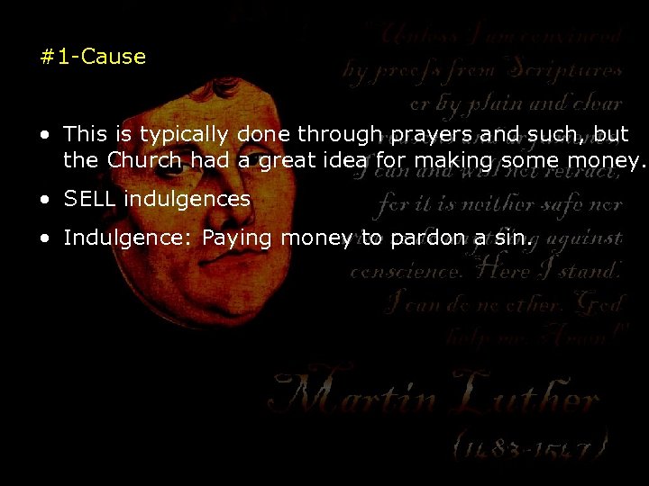 #1 -Cause • This is typically done through prayers and such, but the Church