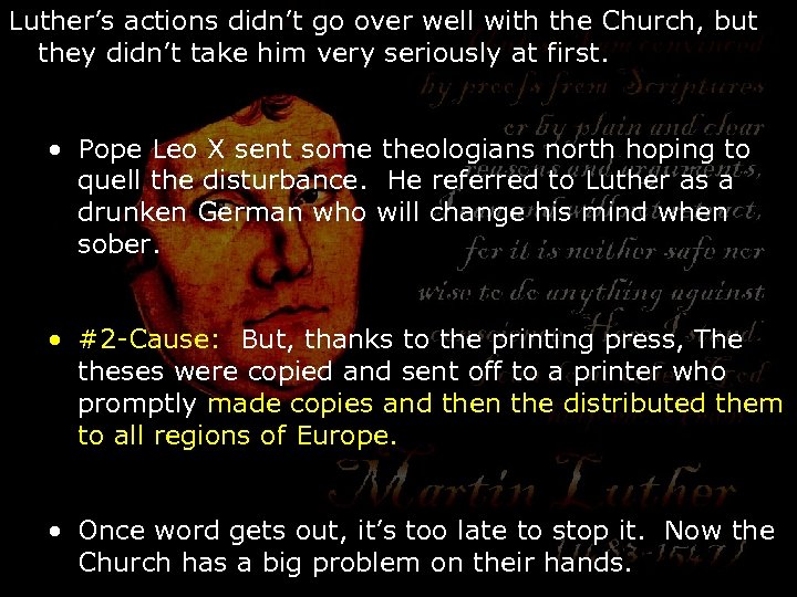 Luther’s actions didn’t go over well with the Church, but they didn’t take him