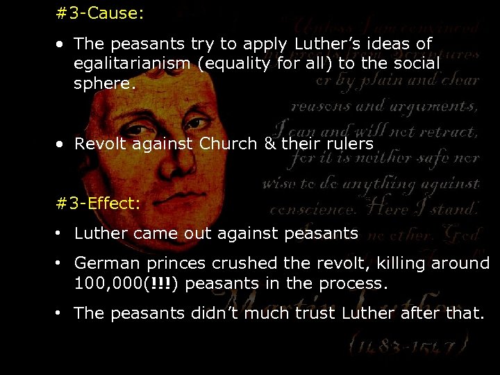 #3 -Cause: • The peasants try to apply Luther’s ideas of egalitarianism (equality for