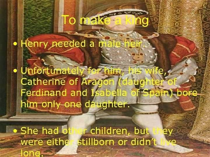 England also goes Protestant To make a king • It was done by this