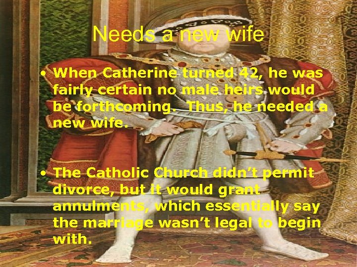 England also goes Protestant Needs a new wife • It was done by this