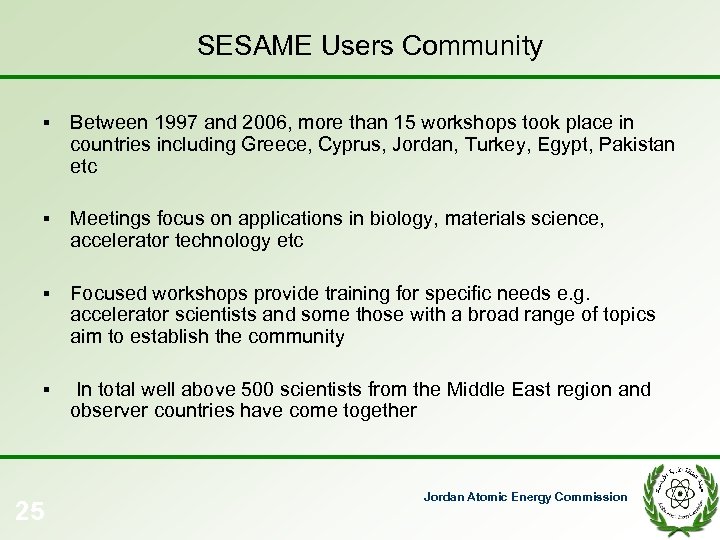SESAME Users Community § Between 1997 and 2006, more than 15 workshops took place