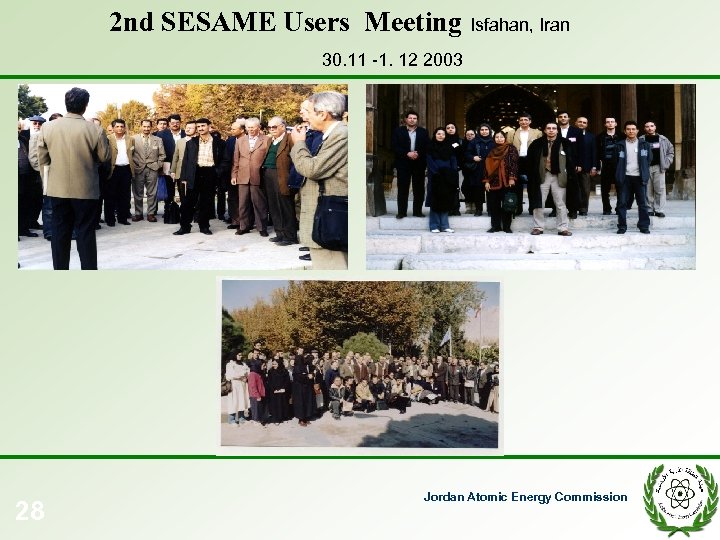 2 nd SESAME Users Meeting Isfahan, Iran 30. 11 -1. 12 2003 28 Jordan