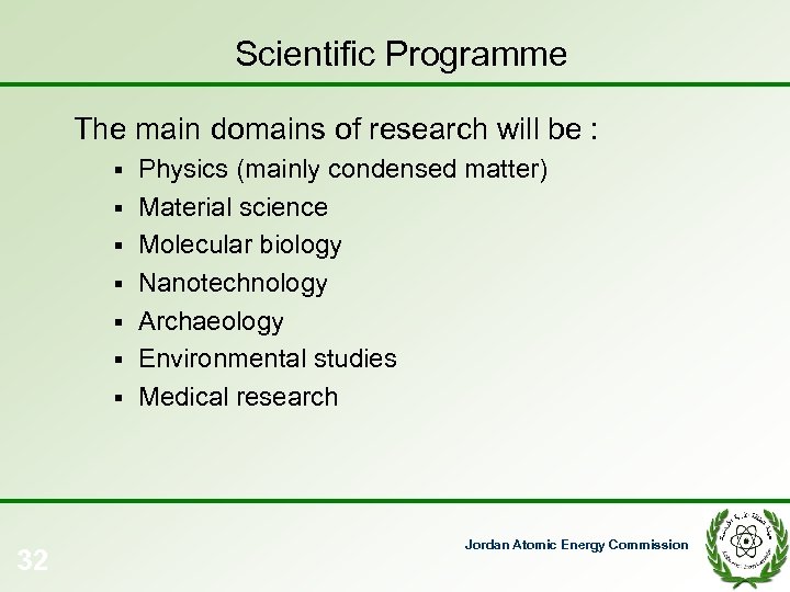 Scientific Programme The main domains of research will be : § § § §
