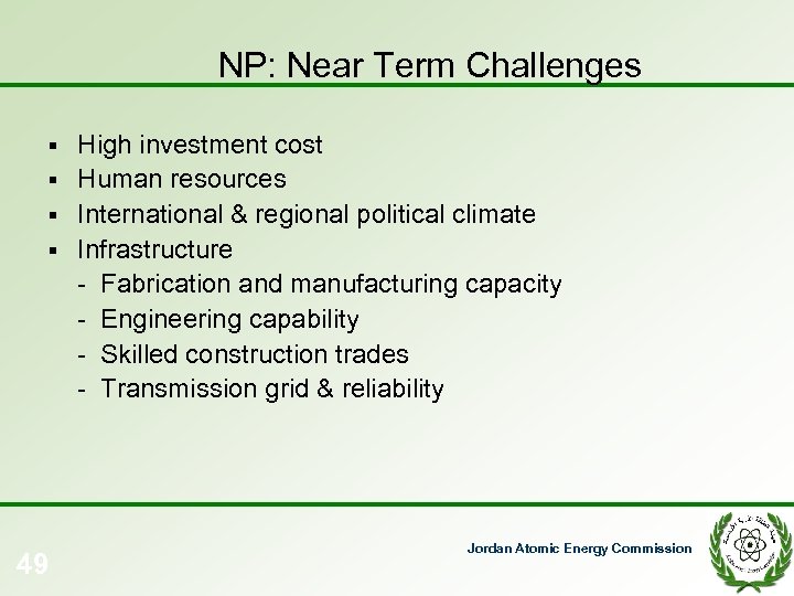NP: Near Term Challenges High investment cost § Human resources § International & regional