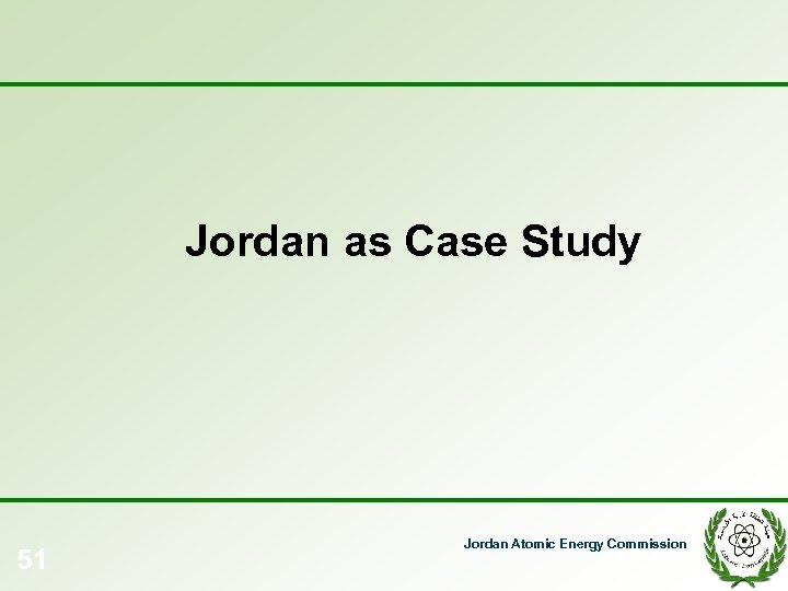 Jordan as Case Study 51 Jordan Atomic Energy Commission 