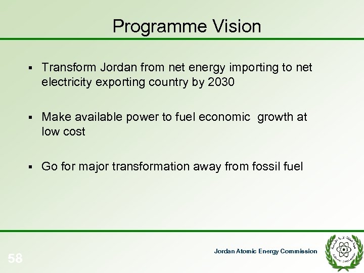 Programme Vision § § Make available power to fuel economic growth at low cost